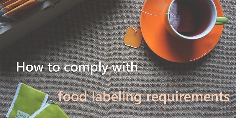 How to Comply with Food Labeling Requirements | Food Manufacturing